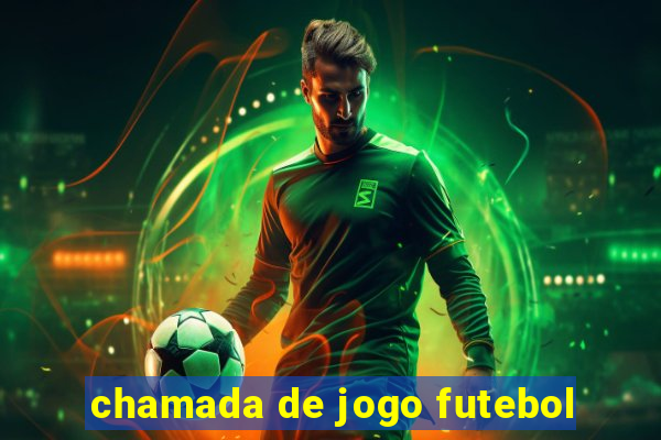 chamada de jogo futebol